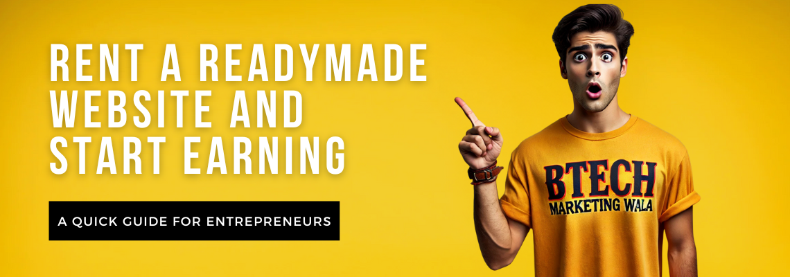 Rent a Readymade Website and Start Earning: A Quick Guide for Entrepreneurs