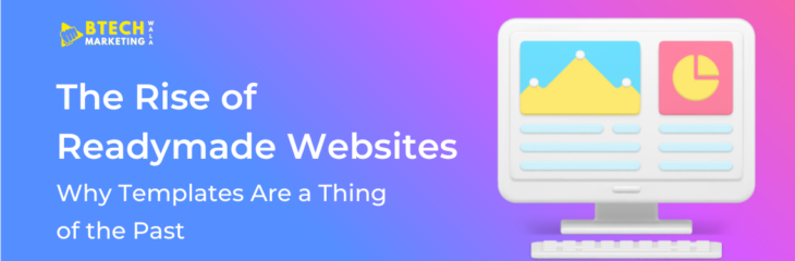 The Rise of Readymade Websites: Why Templates Are a Thing of the Past