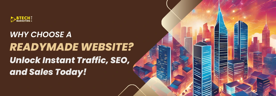 Why Choose a Readymade Website? Unlock Instant Traffic, SEO, and Sales Today!