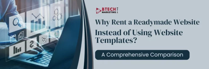 Why Rent a Readymade Website Instead of Using Website Templates? A Comprehensive Comparison