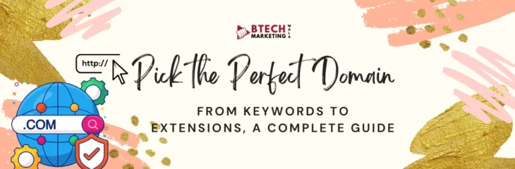 Pick the Perfect Domain: From Keywords to Extensions, A Complete Guide